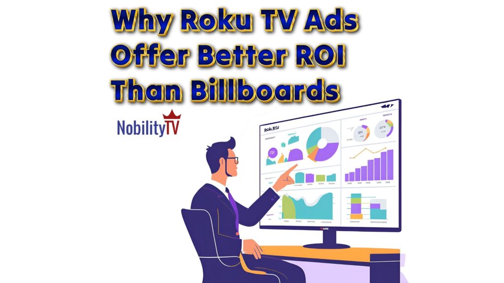 Why Roku TV ads offer better ROI than billboards